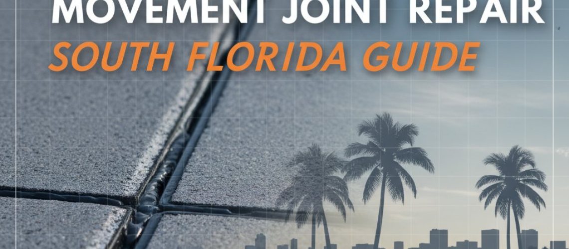 Concrete Movement Joint Repair: South Florida Guide